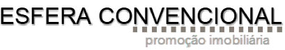 Esfera Convencional – Promoção Imobiliária Esfera Convencional - Promoção Imobiliária